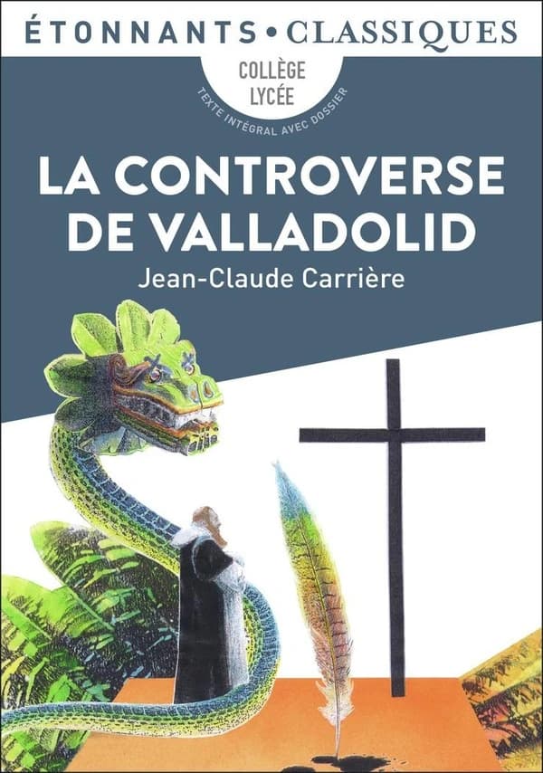 La controverse de Valladolid (Éd. revue, 2018) Jean-Claude Carrière ; présentation, notes, chronologie et dossier par Anne Cassou-Noguès et Marie-Aude de Langenhagen,.... ; cahier photo et dossier mis à jour par Anne Duchadeuil,....