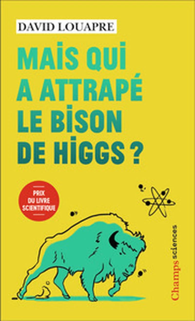 Mais qui a attrapé le bison de Higgs ? David Louapre