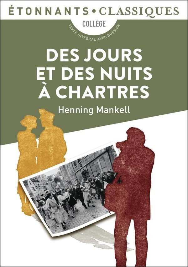Des jours et des nuits à Chartres (Éd. revue) Henning Mankell ; traduit du suédois par Terje Sinding ; présentation, notes, cahier photos et dossier par Patrice Kleff,...