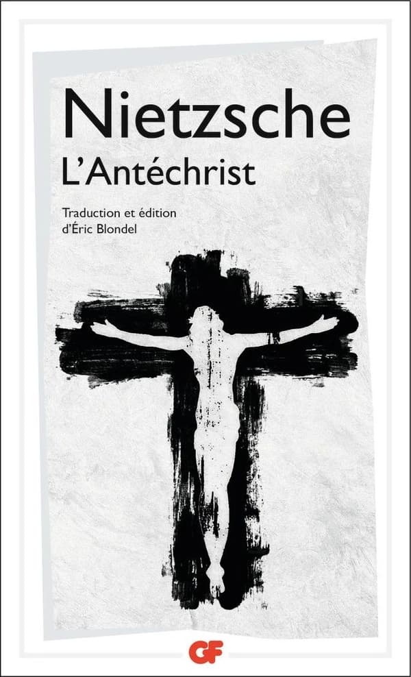 L'antéchrist ([2e] éd. revue et corrigée) Nietzsche ; traduction, présentation, notes, chronologie, bibliographie et index de Eric Blondel