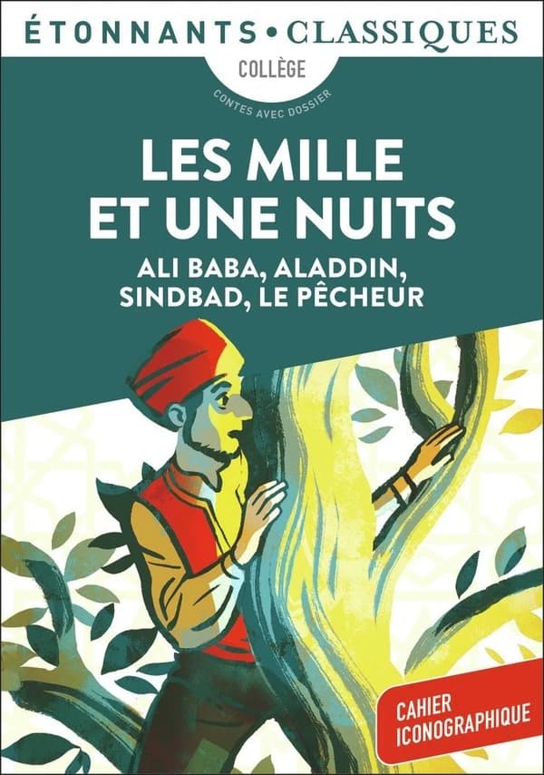 Les mille et une nuits : Ali Baba, Aladdin, Sindbad, Le pêcheur