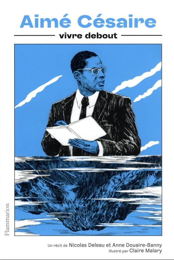 Aimé Césaire : vivre debout