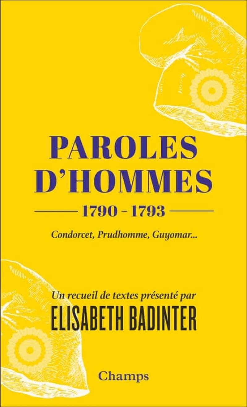 Paroles d'hommes : 1790-1973 : Condorcet, Prudhomme, Guyomar