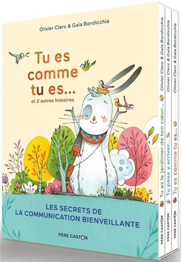 Tu es comme tu es, et 2 autres histoires : les secrets de la communication bienveillante
