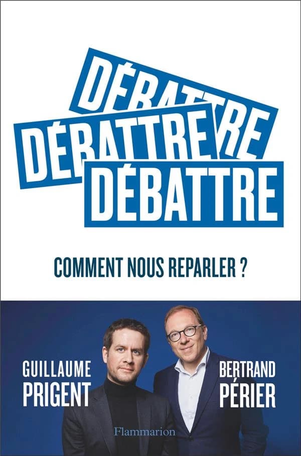 Débattre : comment nous reparler ?