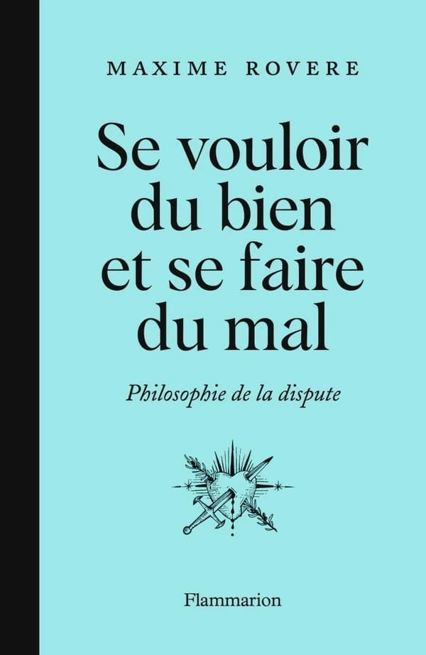 Se vouloir du bien et se faire du mal : philosophie de la dispute