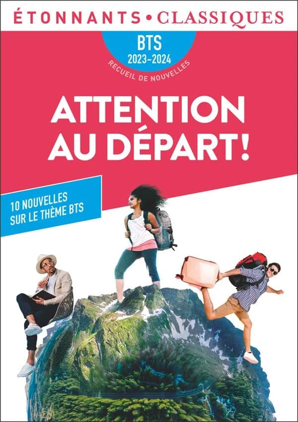 Attention au départ ! : 10 nouvelles sur le thème BTS Invitation au voyage