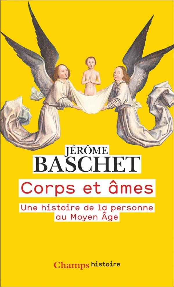 Corps et âmes : une histoire de la personne au Moyen âge