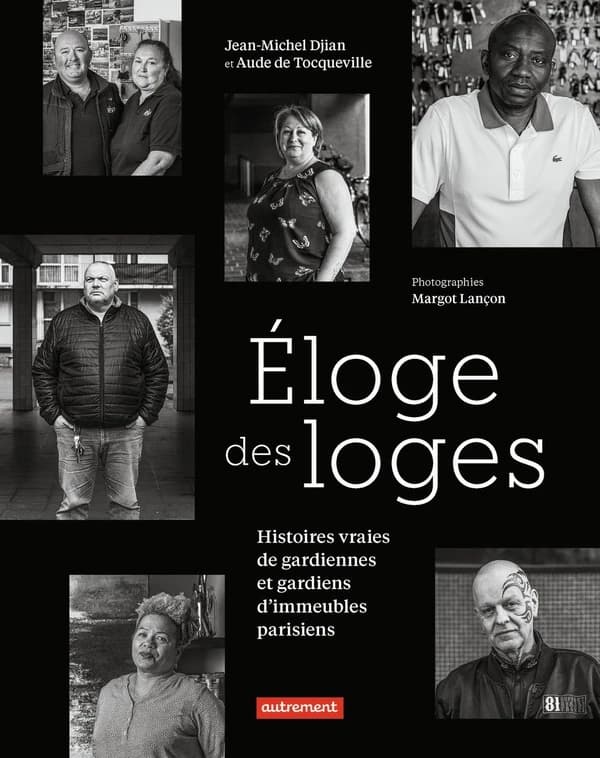 Éloge des loges : histoires vraies de gardiennes et gardiens d'immeubles parisiens