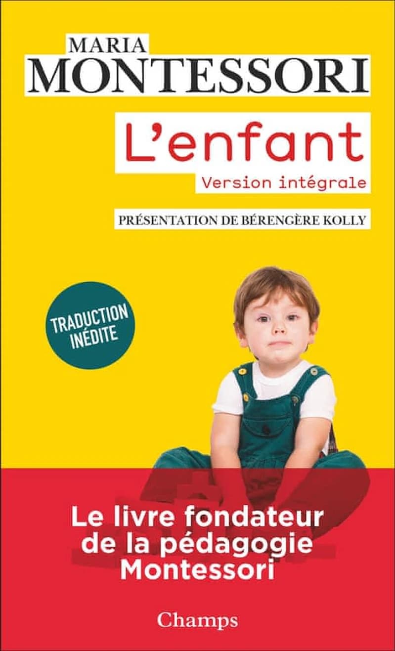L'enfant ([Nouvelle éd.]) Maria Montessori ; traduit de l'anglais par Julia Donadieu ; présentation de Bérengère Kolly
