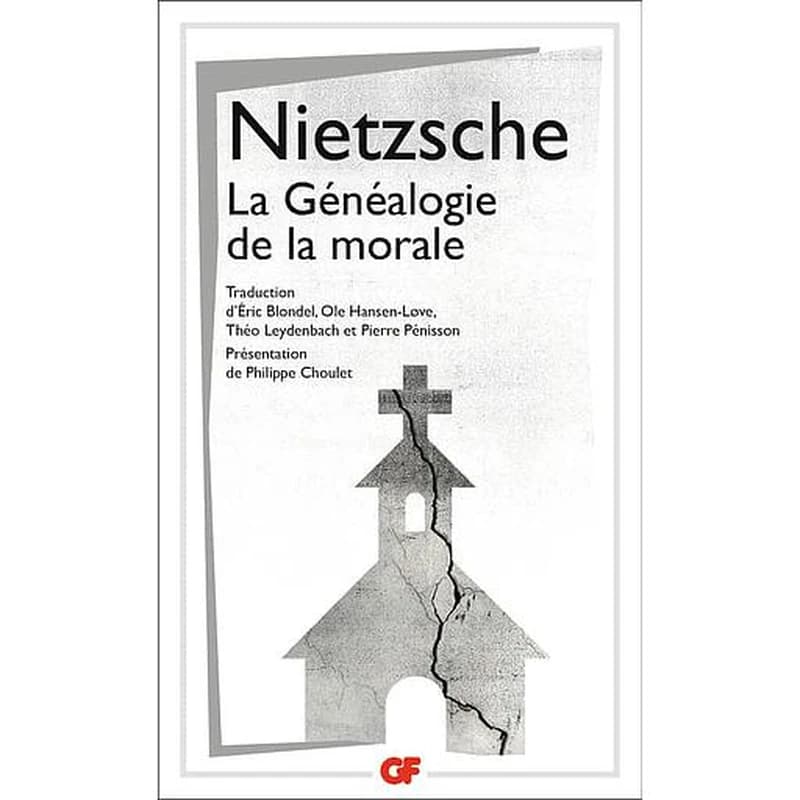 La généalogie de la morale ([Nouvelle] éd. revue) Nietzsche ; traduction de Éric Blondel, Ole Hansen-Løve, Théo Leydenbach et Pierre Pénisson ; introduction et notes de Philippe Choulet ; avec la collaboration d'Éric Blondel pour les notes