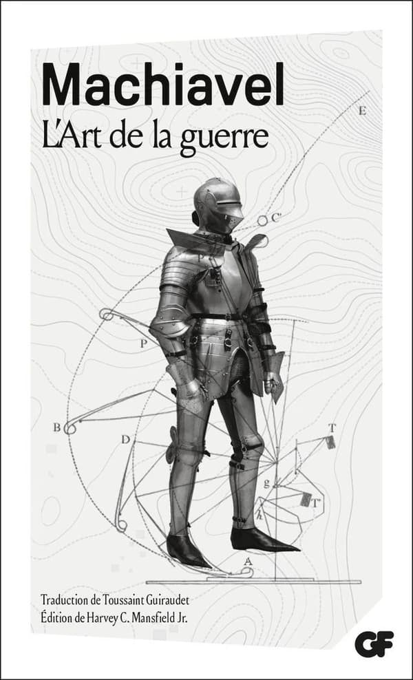 L'art de la guerre ([Nouvelle éd.]) Machiavel ; traduction de Toussaint Guiraudet ; présentation, notes, bibliographie et chronologie de Harvey C. Mansfield Jr. ; traduction de Monique Labrune