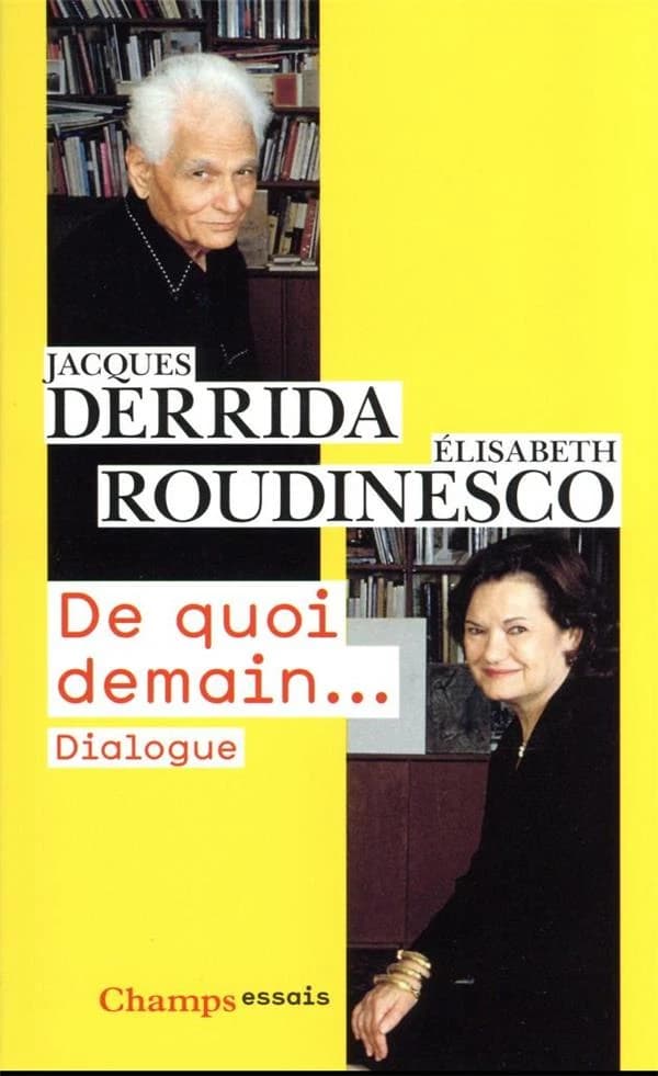 De quoi demain : dialogue ([Nouvelle éd.]) Jacques Derrida, Élisabeth Roudinesco