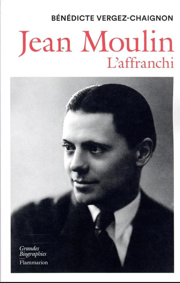 Jean Moulin : l'affranchi