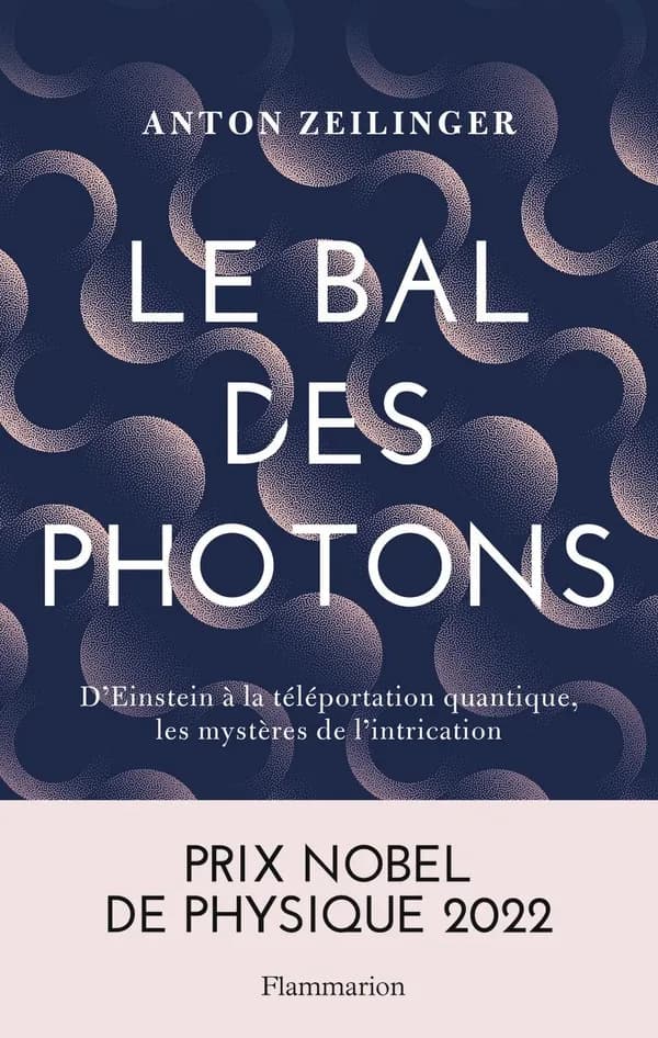 Le bal des photons : d'Einstein à la téléportation quantique
