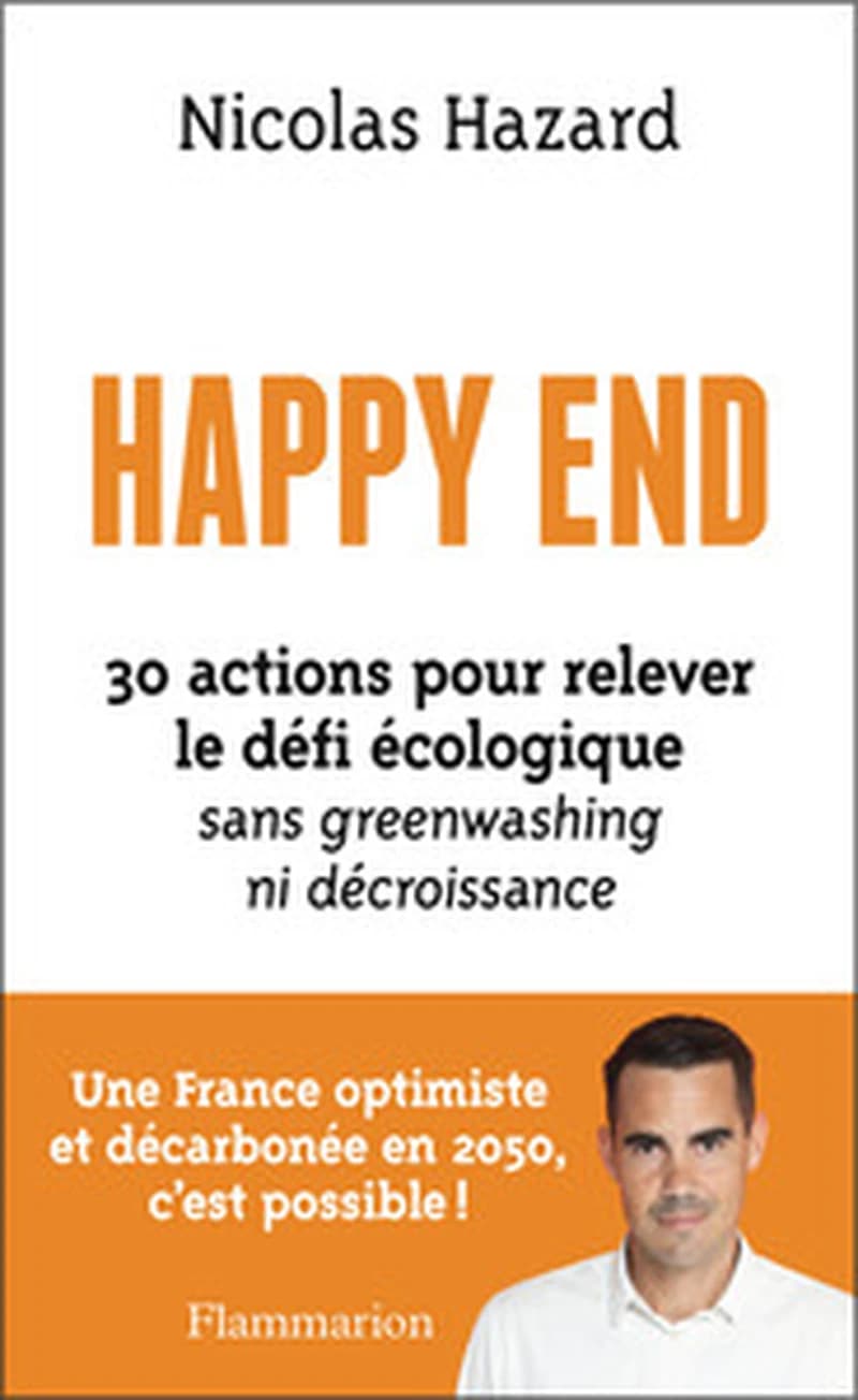 Happy end : 30 actions pour relever le défi écologique sans greenwashing ni décroissance