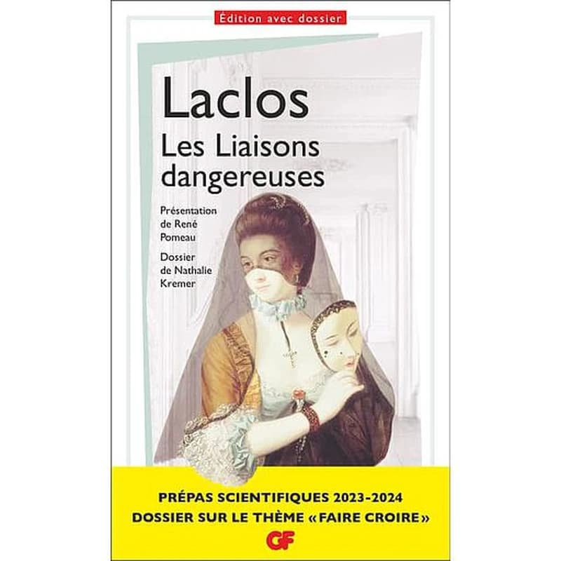 Les liaisons dangereuses (Édition avec dossier) introduction, notes de René Pomeau ; dossier, chronologie, bibliographie (mise à jour) de Nathalie Kremer