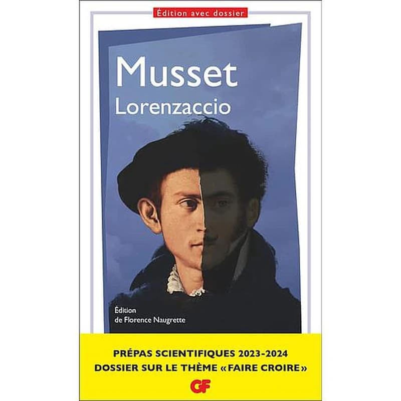 Lorenzaccio (Éd. avec dossier) Musset ; présentation, notes, dossier, chronologie, bibliographie de Florence Naugrette ; avec le concours de Sylvain Ledda et d'Esther Pinon