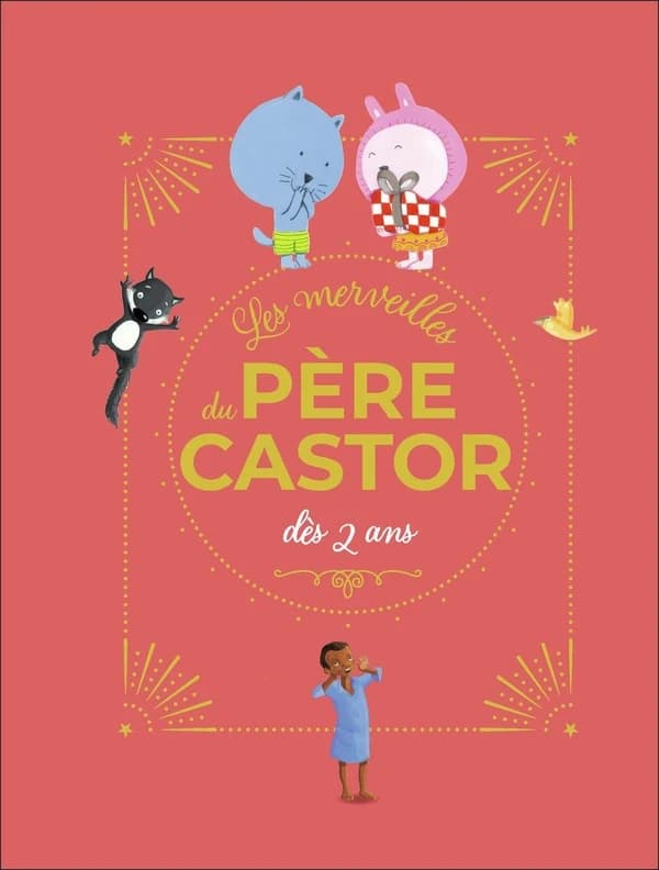 Les merveilles du Père Castor : dès 2 ans