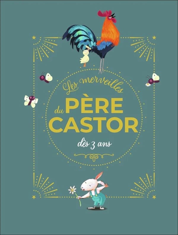 Les merveilles du Père Castor : dès 3 ans