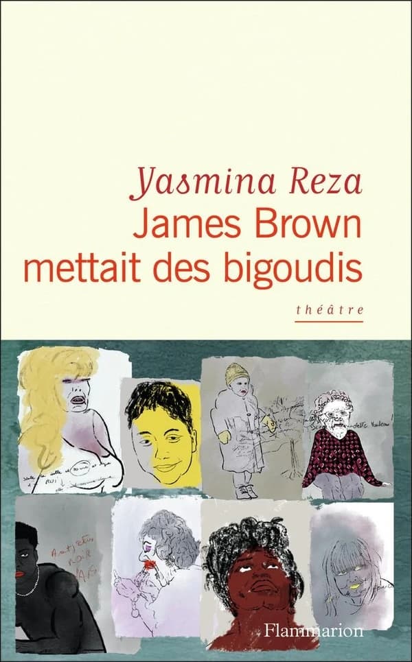 James Brown mettait des bigoudis : [théâtre]
