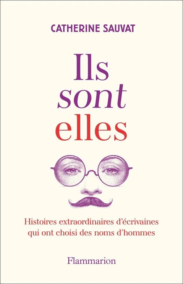 Ils sont elles : histoires extraordinaires d'écrivaines qui ont choisi des noms d'hommes