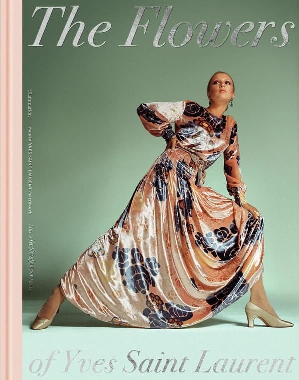 The flowers of Yves Saint Laurent : [exhibition, Marrakech, Musée Yves Saint Laurent, March 2, 2024-January 5, 2025, and Paris, Musée Yves Saint Laurent, September 20, 2024-May 4, 2025] (English ed.) editorial direction by Elsa Janssen and Alexis Sornin