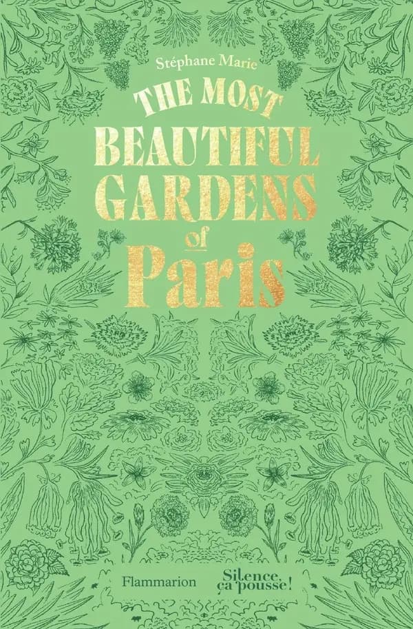 The most beautiful gardens of Paris (English-language ed.) Stéphane Marie