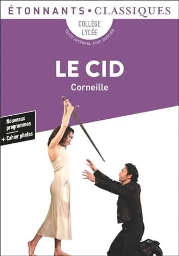 Le Cid (Éd. revue, 2017) Corneille ; présentation, notes et dossier par Frédéric Maget,... ; édition mise à jour pour les nouveaux programmes par Aurélien Belda,... ; avec la participation d'Élise Sultan et de Laurent Jullier pour le cahier photos et la r