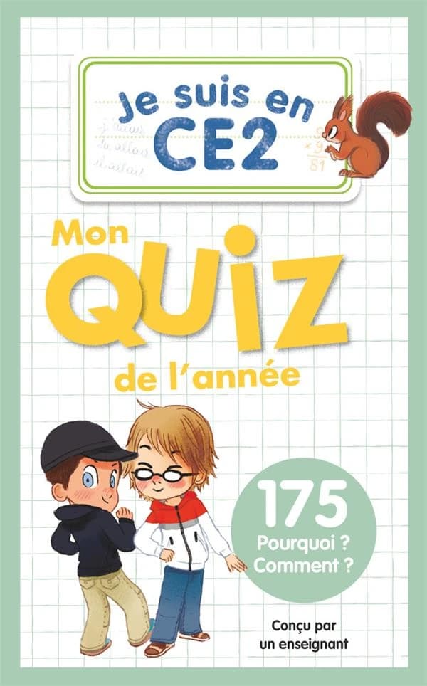 Je suis en CE2 : Mon quiz de l'année : 175 Pourquoi ? Comment ?