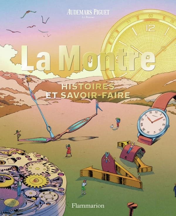 La montre : histoires et savoir-faire