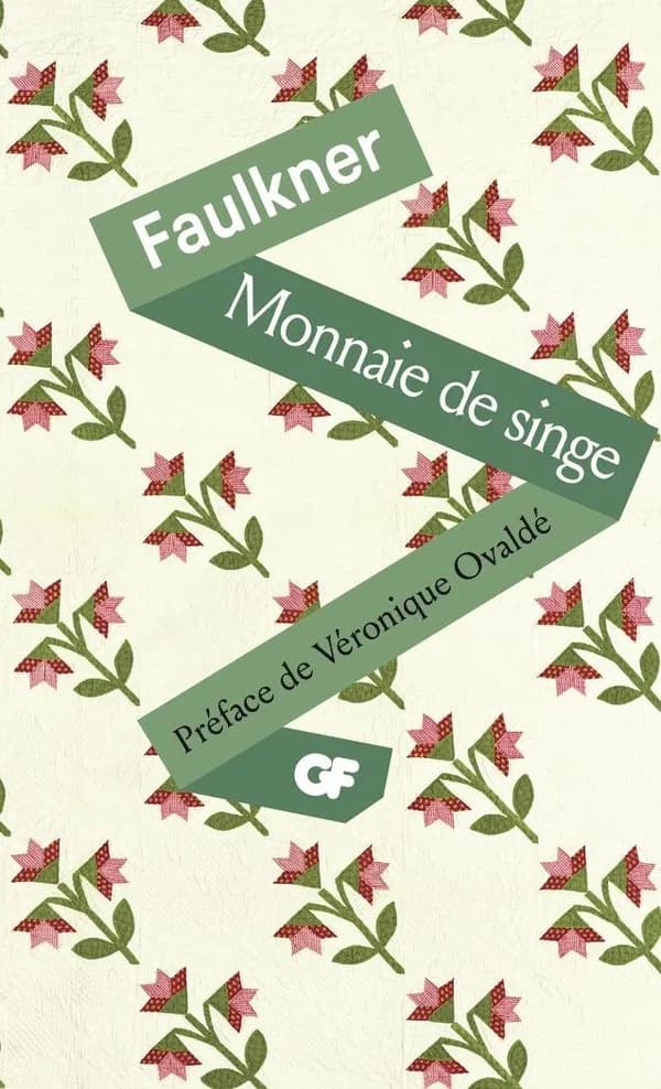 Monnaie de singe (Nouvelle éd. revue) William Faulkner ; préface de Véronique Ovaldé ; traduit de l'américain par Maxime Gaucher ; introduction, bibliographie et chronologie de Giliane Morell