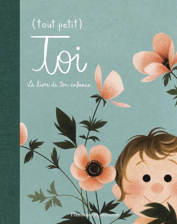 Tout petit toi : Le livre de ton enfance