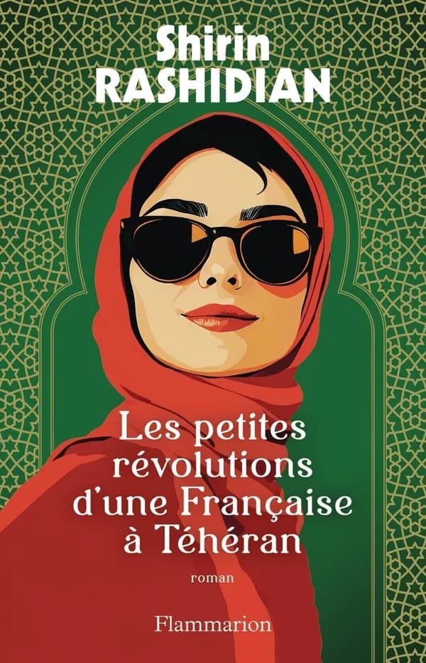 Les petites révolutions d'une française à Téhéran : roman