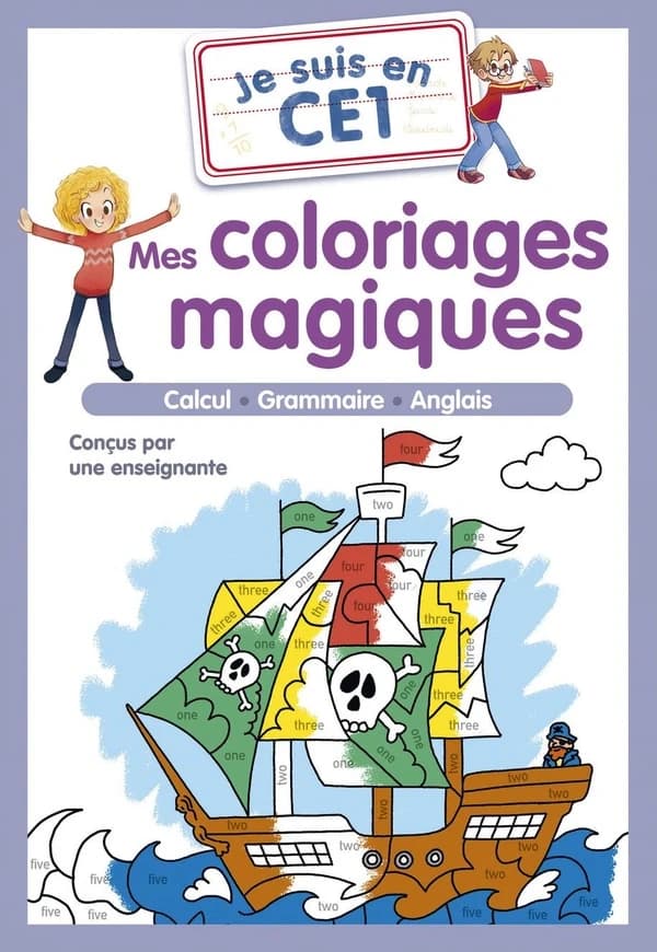 Je suis en CE1 : Mes coloriages magiques : Calcul