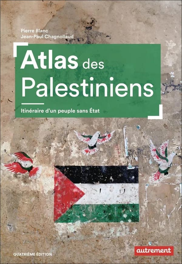 Atlas des Palestiniens : itinéraire d'un peuple sans État