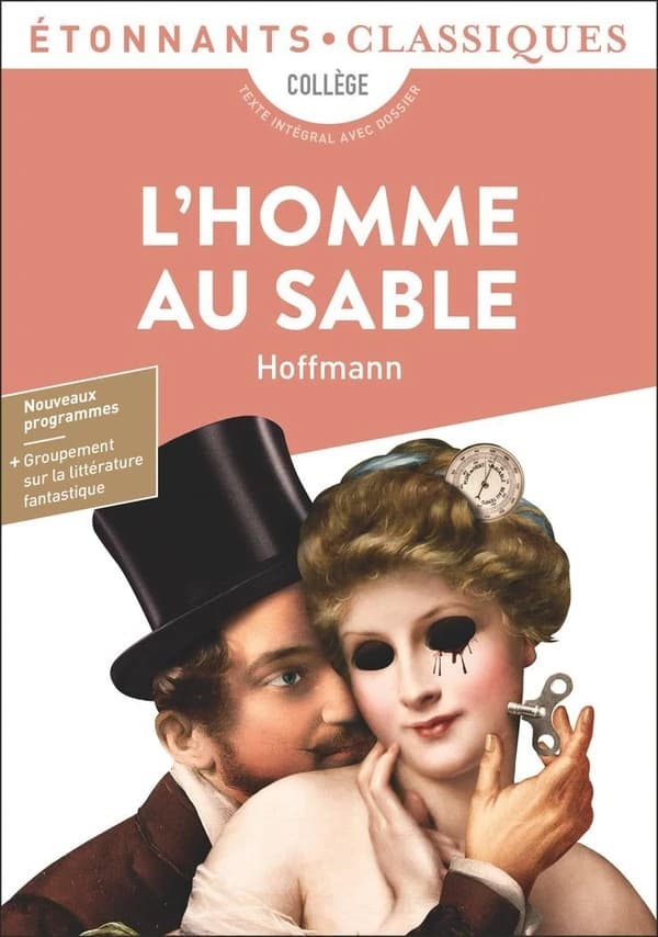 L'homme au sable (Édition revue) Hoffmann ; traduction de Loève-Veimars ; présentation, notes, chronologie et dossier par Aline Bunod,...