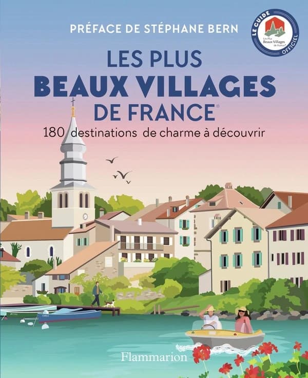 LES PLUS BEAUX VILLAGES DE FRANCE : 180 destinations de charme à découvrir