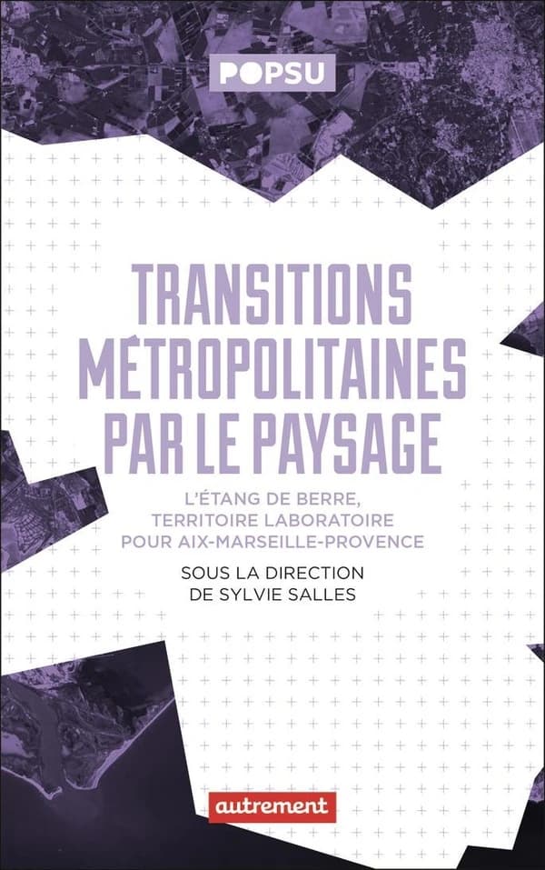 Transitions métropolitaines par le paysage : L'étang de Berre, territoire laboratoire pour Aix-Marseille-Provence