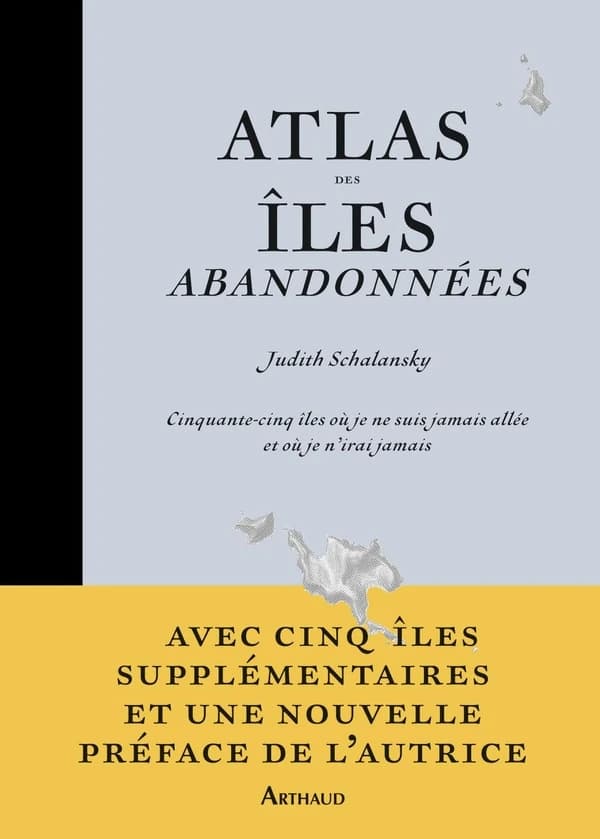 Atlas des îles abandonnées (Nouvelle éd.)