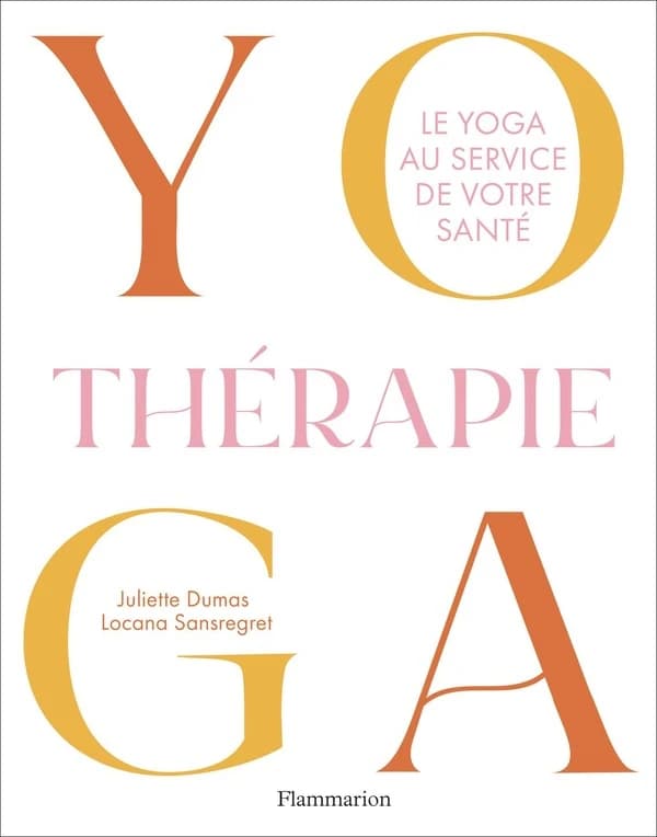 Yogathérapie : le yoga au service de notre santé