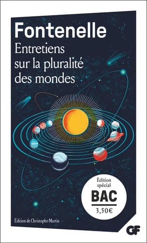 Entretiens sur la pluralité des mondes ([Nouvelle éd. mise à jour]) Fontenelle ; présentation, notes, dossier, chronologie et bibliographie de Christophe Martin