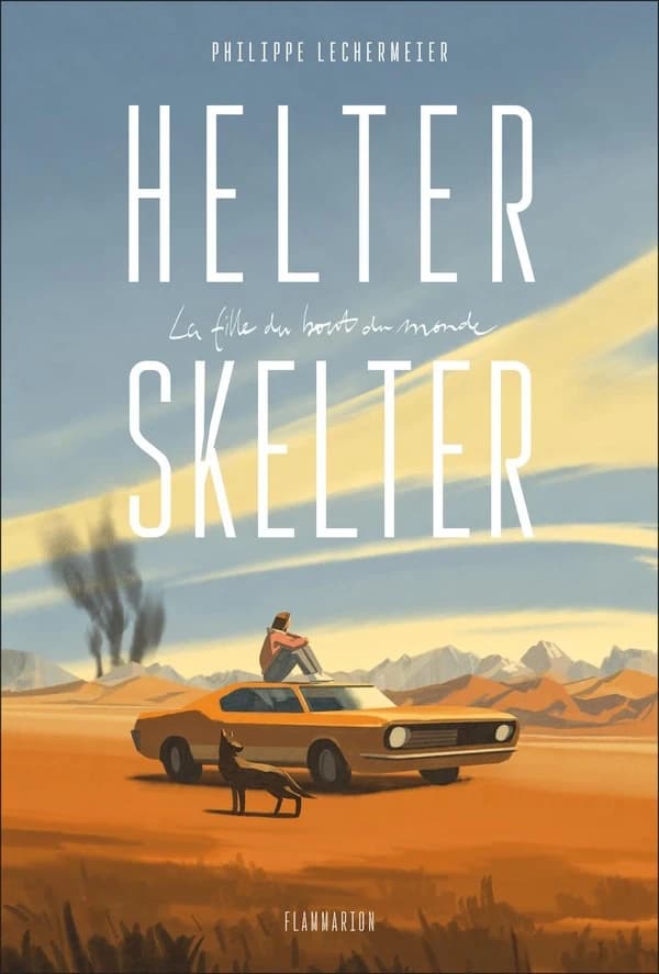 Helter Skelter : la fille du bout du monde