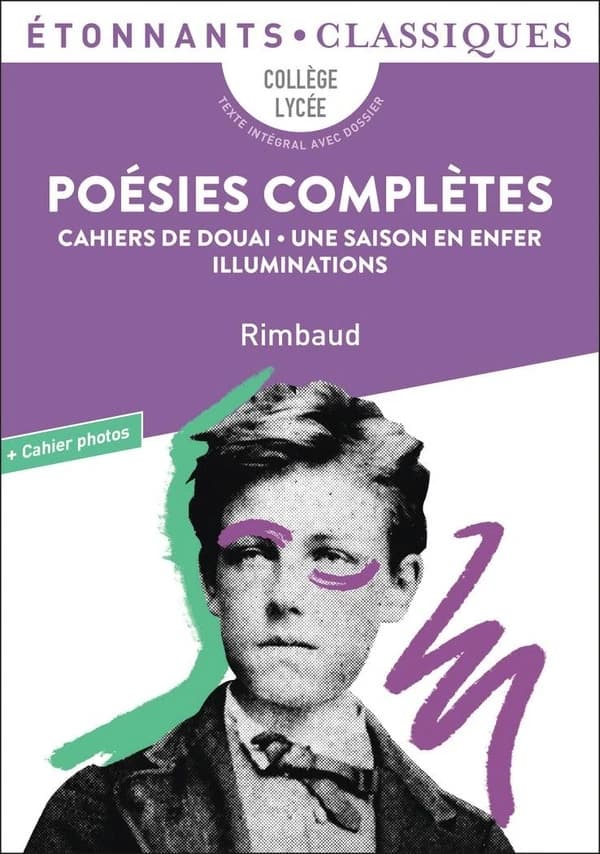 Poésies complètes (Éd. revue) Rimbaud ; présentation, notes, dossier et cahier photos par Stéphanie Thonnerieux,...