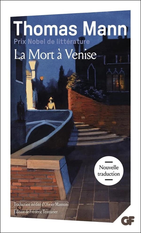 La mort à Venise (Traduction inédite) Thomas Mann ; traduction d'Olivier Mannoni ; présentation, notes, chronologie et bibliographie de Frédéric Teinturier