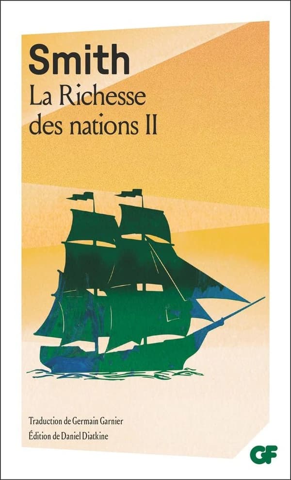 Recherches sur la nature et les causes de la richesse des nations. 2 (Rééd. 2022) Adam Smith ; traduction de Germain Garnier revue par Adolphe Blanqui ; édition par Daniel Diatkine