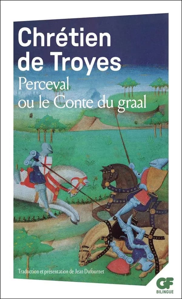 Perceval ou Le conte du Graal ([Éd.] bilingue) Chrétien de Troyes ; traduction inédite et présentation de Jean Dufournet
