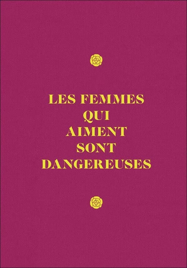Les femmes qui aiment sont dangereuses