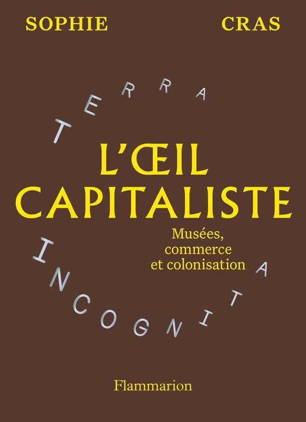 L'Sil capitaliste : musées, commerce et colonisation