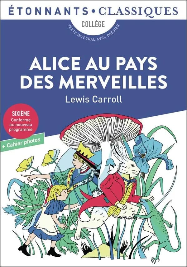 Alice au pays des merveilles (Éd. revue, 2025) Lewis Carroll ; traduction de Henri Parisot ; présentation et notes par Caecilia Pieri ; [dossier] par Julie Camusso ; cahier photos par Élise Sultan